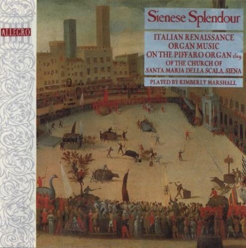 Kimberly Marsha Sienese Splendour: Italian Renaissance Organ Music on the P (CD)