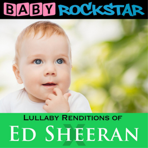 Baby Rockstar Lullaby Renditions of Ed Sheeran: X (CD) Album