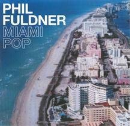 Phil Fuldner Miami Pop (CD)