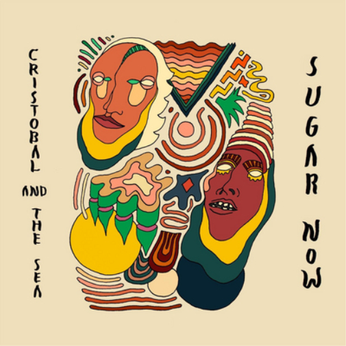 Cristobal and the Sea Sugar Now (Vinyl LP) 12" Album