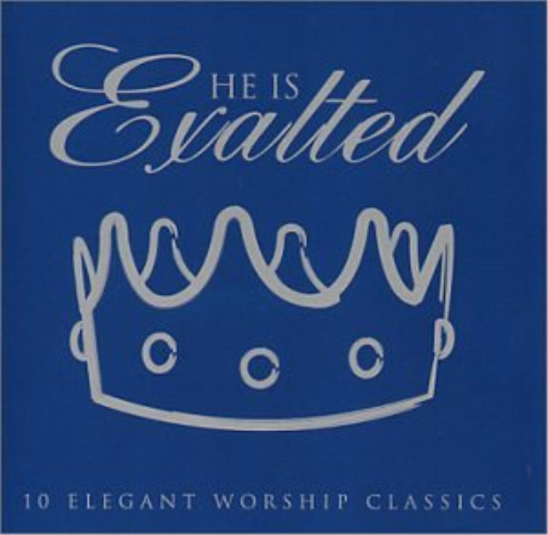 He Is Exalted: Elegant Worship He Is Exalted: Elegant Worship (CD)
