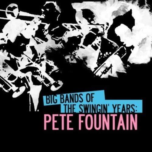 Pete Fountain Big Bands Of The Swingin' Years: Pete Fountain (Digitally R (CD)