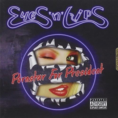Pornstar For President - Eyes 'N' Lips (Audio CD)