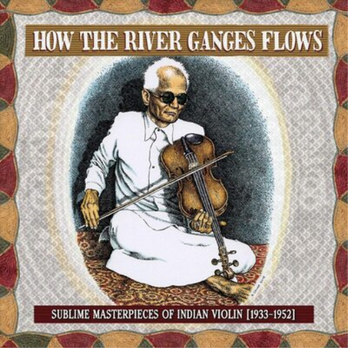 Various Artists How the River Ganges Flows: Sublime Masterpieces of I (Vinyl LP)
