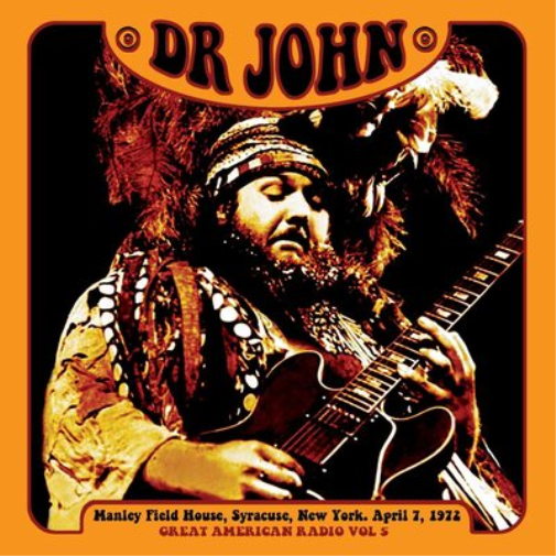 Dr. John Great American Radio: Manley Field House, Syracuse, New York.  Apr (CD)