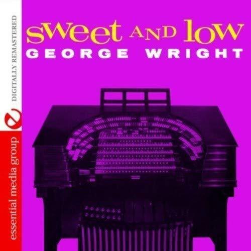 George Wright Sweet And Low (Digitally Remastered) (CD)