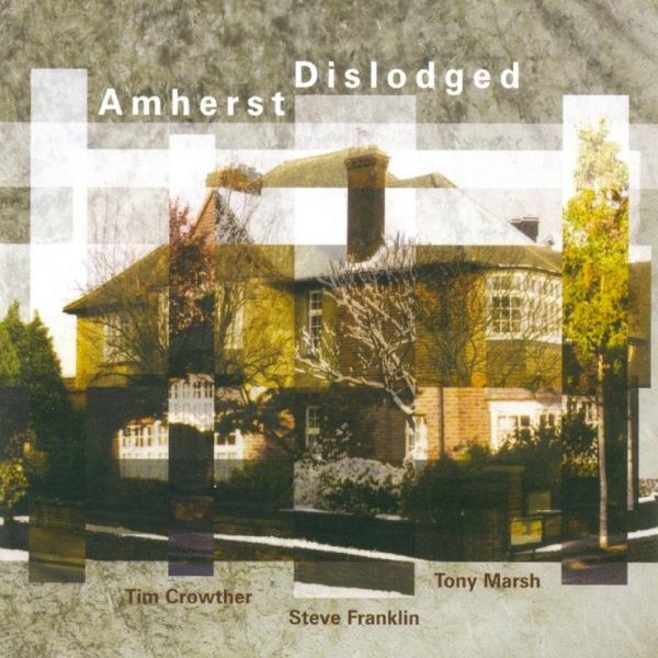 Tim Crowther/Steve Franklin/Tony Marsh Amherst Dislodged (CD) Album