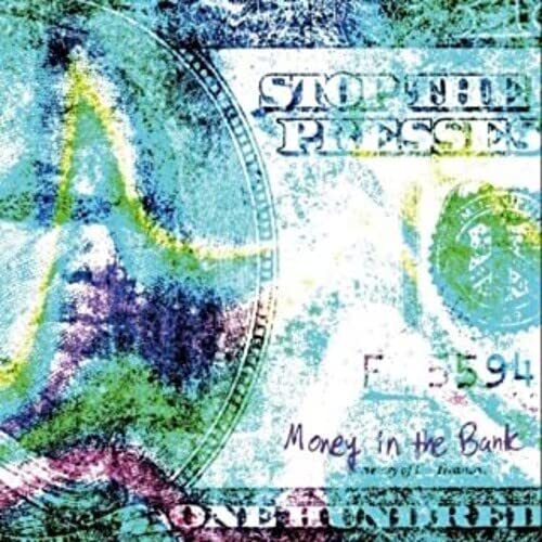 Stop the Presses Money In The Bank (Vinyl LP)