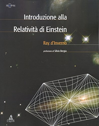 9788849114539 La relatività di Einstein - Ray D'Inverno,C. Bertoni,F. Finelli