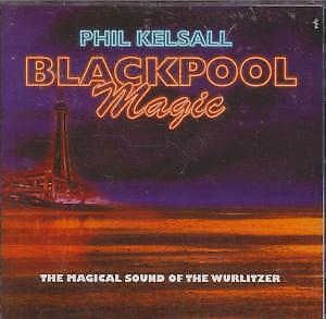Phil Kelsall  - Blackpool Magic - Cd (the magical sound of the wurlitzer)