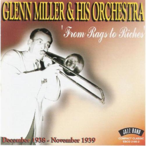 Glenn Miller and His Orches From Rags to Riches: December 1938 - November 1 (CD)