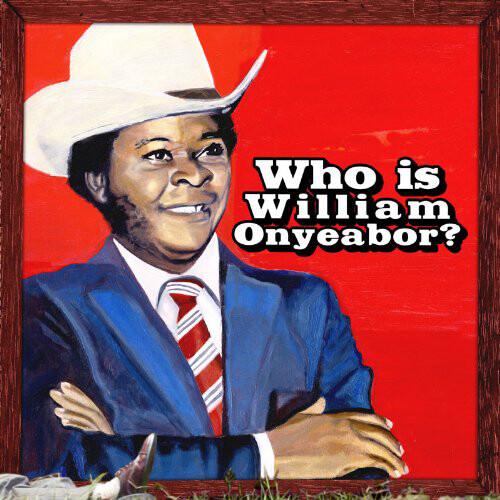 William Onyeabor Who Is William Onyeabor? (Vinyl LP) 12" Album