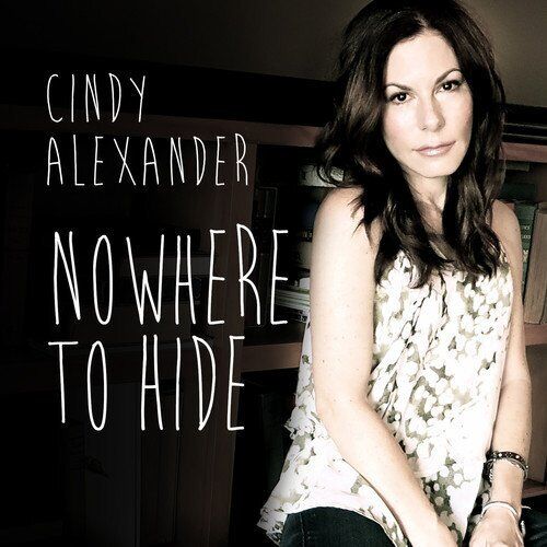 Cindy Alexander NOWHERE TO HIDE (CD)
