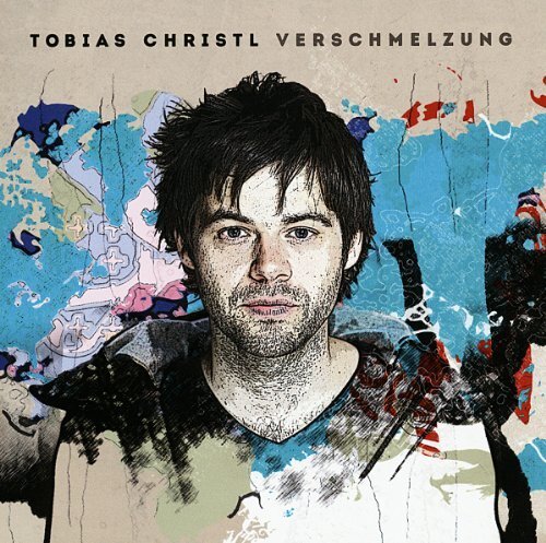 Tobias Christl Verschmelzung (CD)
