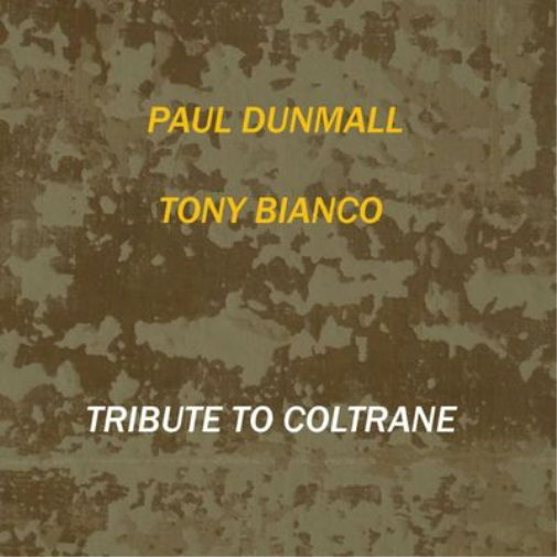 Paul Dunmall & Tony Bianco Tribute to Coltrane (CD) Album