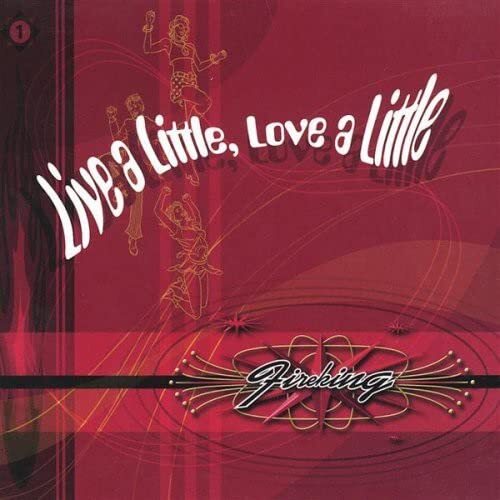 Fireking Live a Little Love a Little (CD)