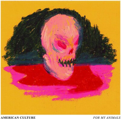 American Culture For My Animals (Vinyl LP) 12" Album