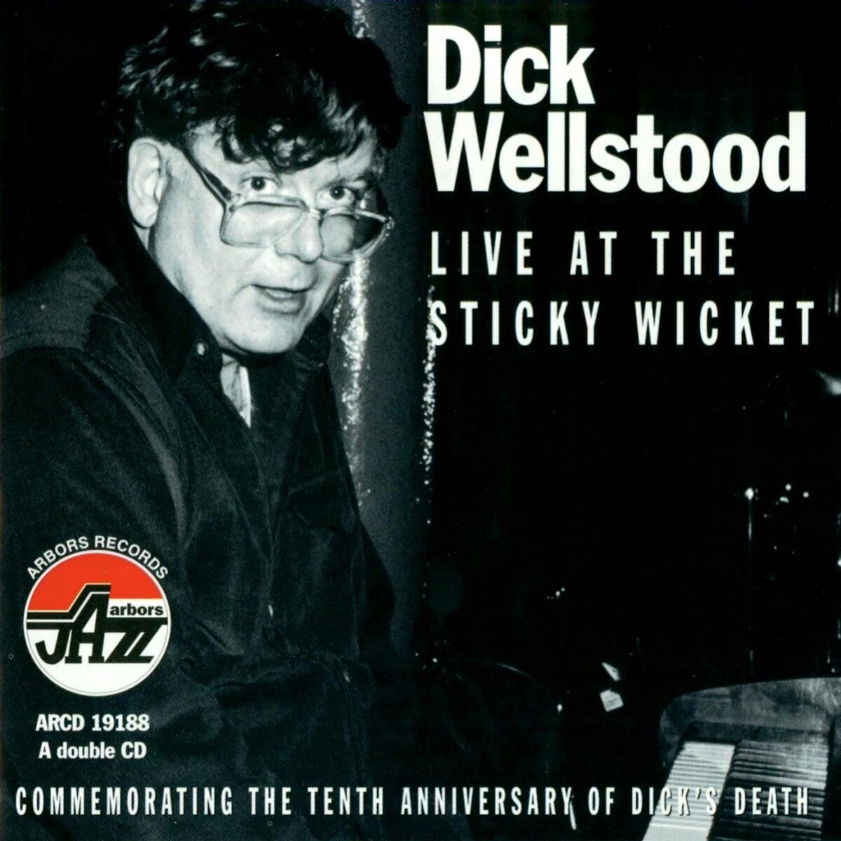 Dick Wellstood Live At Sticky Wicket - Commemorating 10th Anniv (CD)