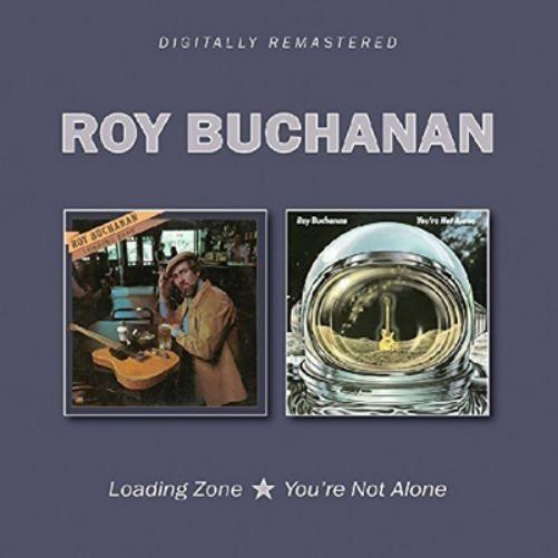 Roy Buchanan Loading Zone/You're Not Alone (CD) Album