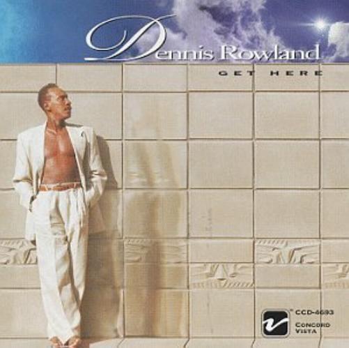 Dennis Rowland Get Here (CD)