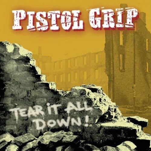 Pistol Grip Tear It All Down (CD) Album