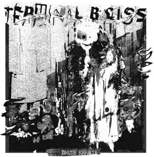 Terminal Bliss Brute Err/ata (Vinyl LP) 12" EP