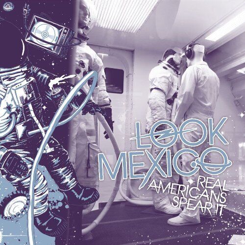 LOOK MEXICO Real Americans Spear It (Vinyl LP)