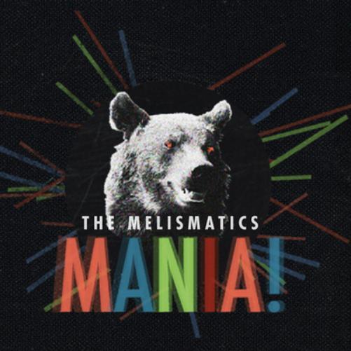Melismatics Mania! (CD) Album