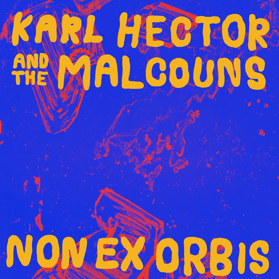 Karl Hector & The Malcouns Non Ex Orbis (Vinyl LP) 12" Album