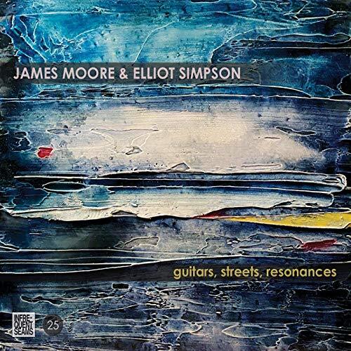 James Moore & Elliot Simpson Guitars, Streets, Resonances (CD) Album