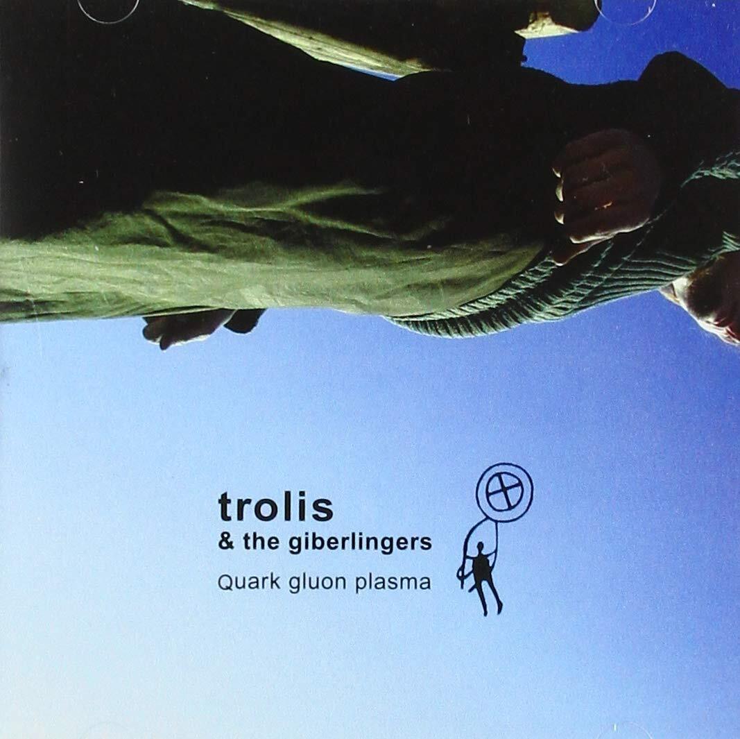 Trolis & The Giberlingers Quark Gluon Plasma CD NUOVO