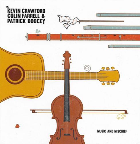 Kevin Crawford, Dylan Foley & Patrick Doocey Music and Mischief (CD) Album