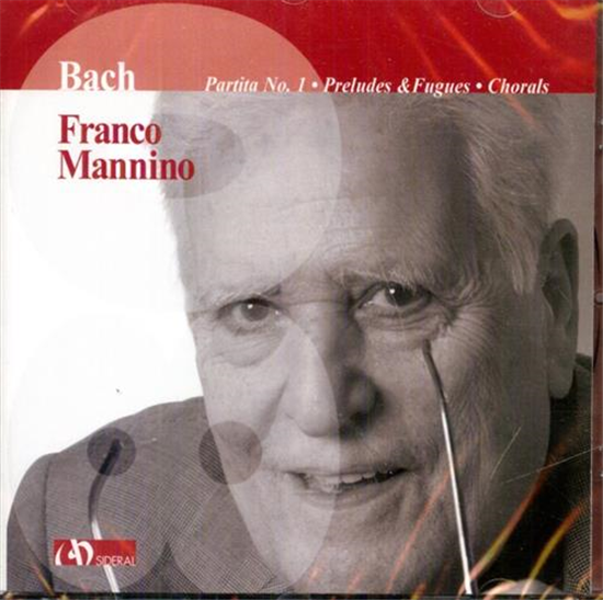 Bach,Johann Sebastia - Partita No.1. Preludes and Fuges. Chorals. Franco Mannino