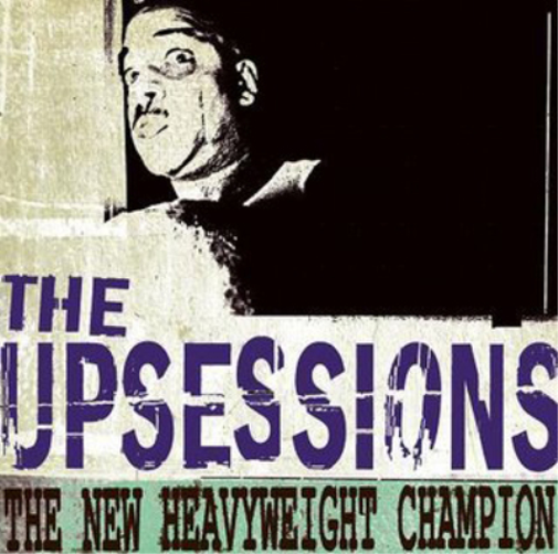 The Upsessions The New Heavyweight Champion (CD) Deluxe  Album