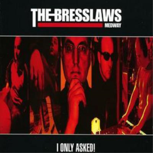 The Bresslaws I Only Asked (CD) Album