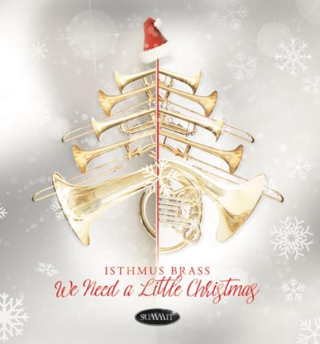 Isthmus Brass We Need a Little Christmas (CD) Album