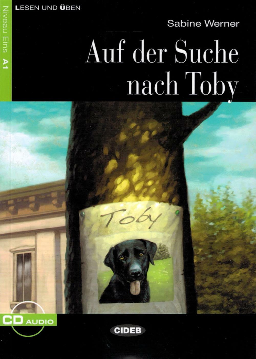 Auf Suche nach Toby. Con CD Audio - Medaglia Cinzia L., Werner Sabine