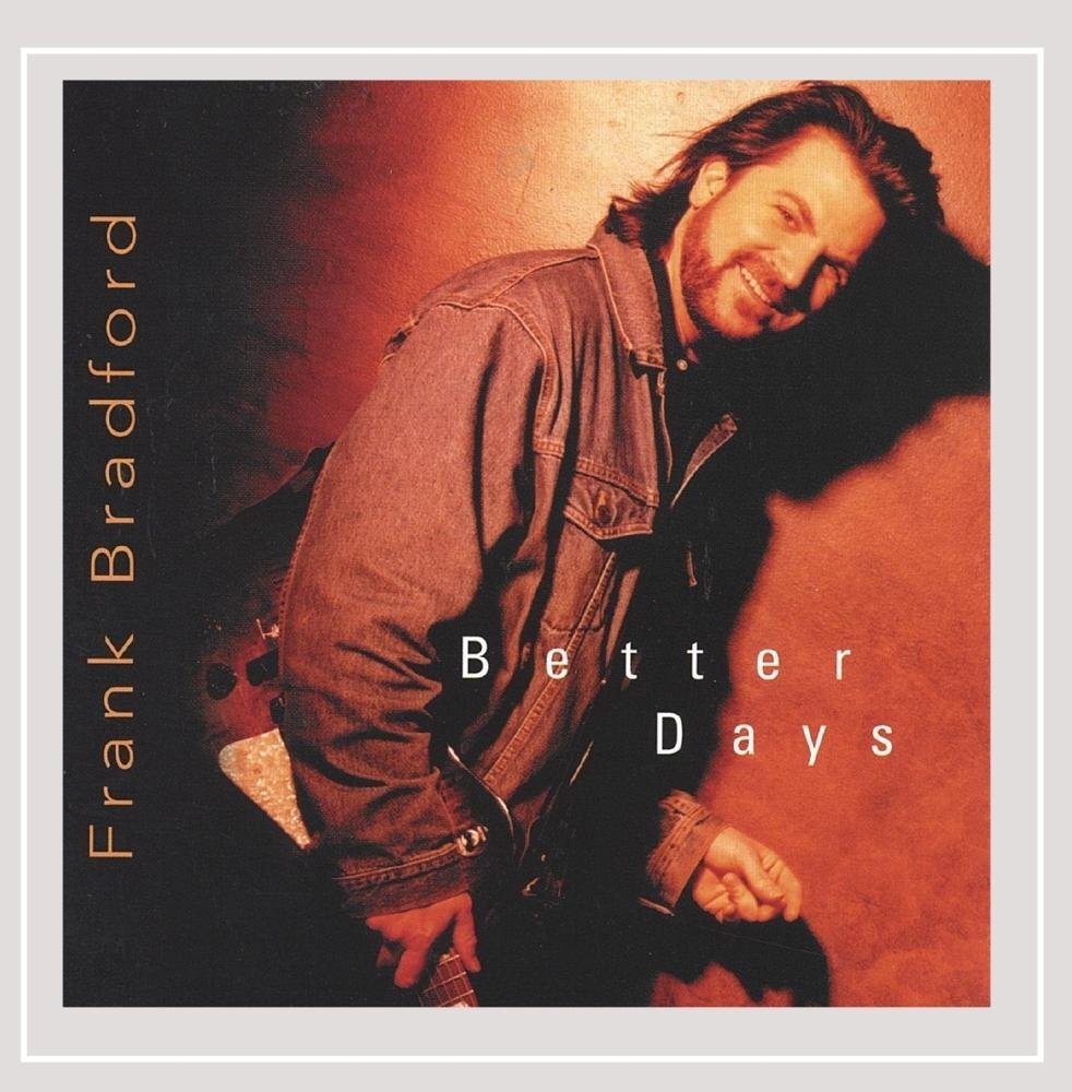 Frank Bradford Better Days (CD)