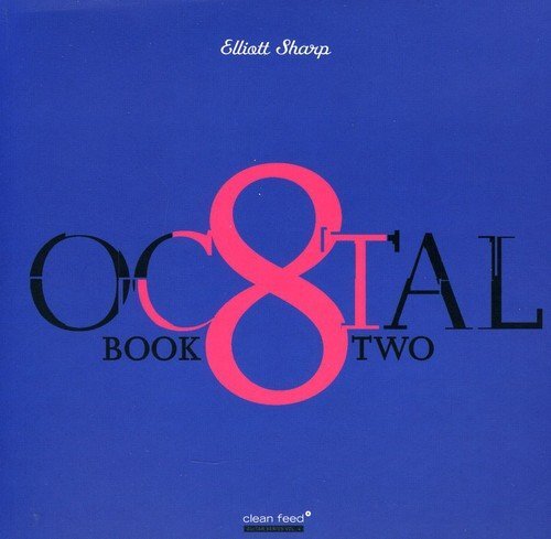 Elliott Sharp Octal: Book Two (CD)