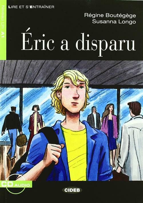 Eric a disparu. Con file audio MP3 scaricabili - Boutégège Régine, Longo Susanna