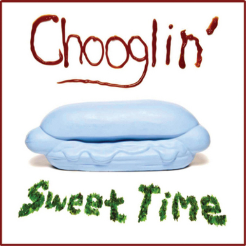 Chooglin' Sweet Time (Vinyl LP) 12" Album