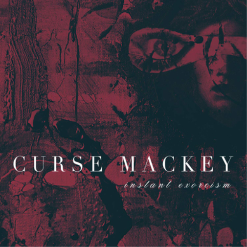 Curse Mackey Instant Exorcism (CD) Album