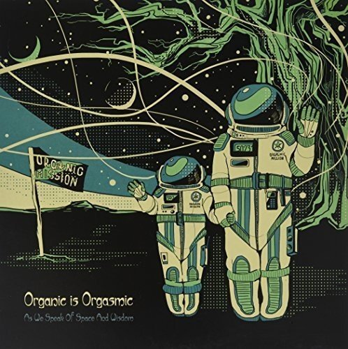 Organic Is Orgasmic (Black) As We Speak of Space and Wi (Vinyl LP)