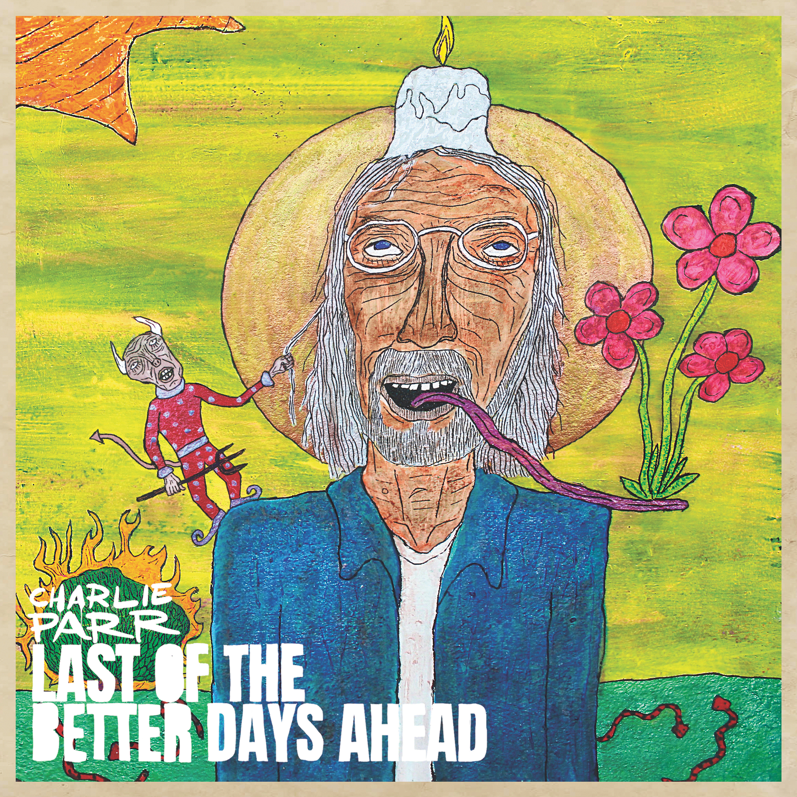 Charlie Parr Last of the Better Days Ahead (CD) Album