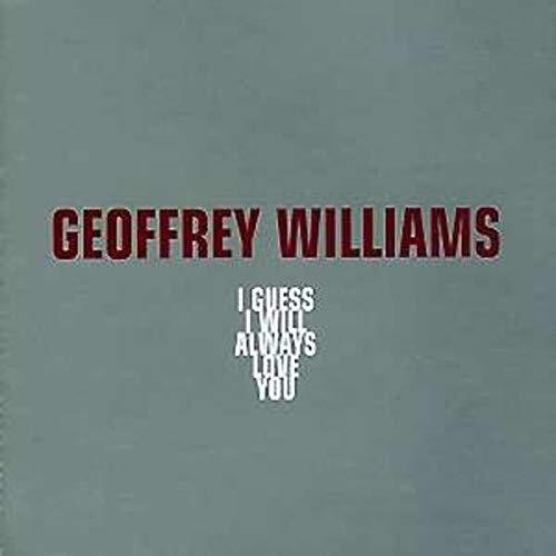 Geoffrey Williams I guess I will always love you (CD)