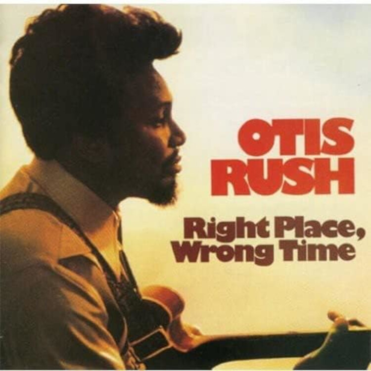 Otis Rush Right Place, Wrong Time (Vinyl LP) 12" Album