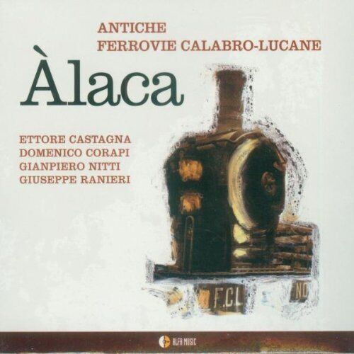 Antiche Ferrovie Calabaro Lucane - Alaca