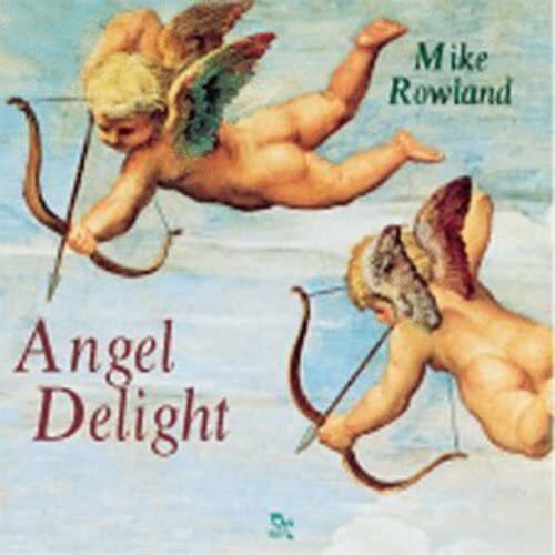Mike Rowland Angel Delight (CD)