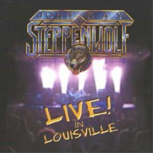 John Kay and Steppenwolf Live in Louisville (CD) Album