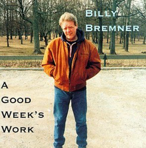 Bill Bremner A Good Week's Work (CD)